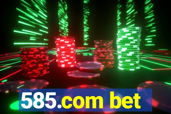 585.com bet